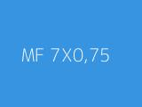 MF 7X0,75 